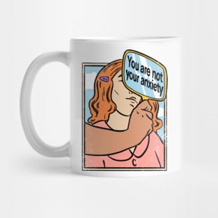 You Are Not Your Anxiety Mug